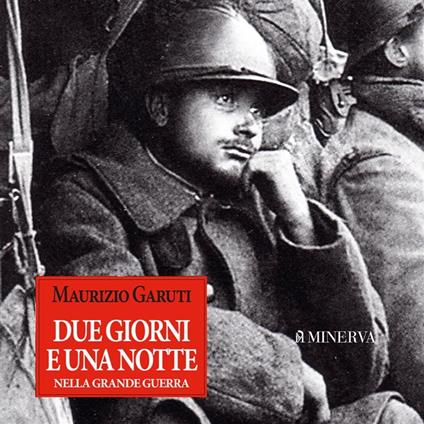 Due giorni e una notte nella Grande Guerra