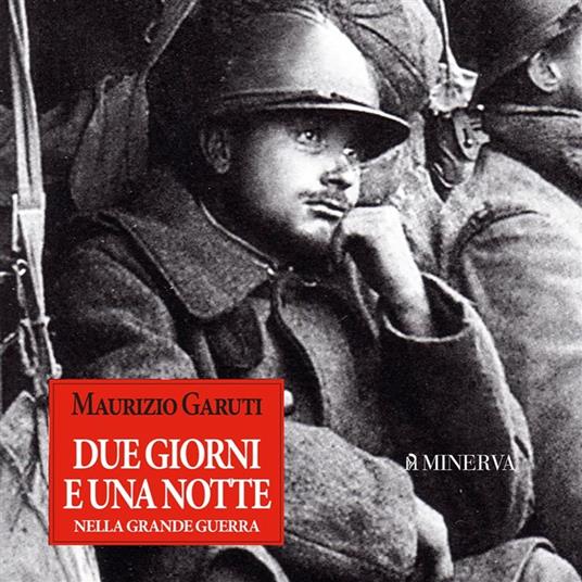 Due giorni e una notte nella Grande Guerra