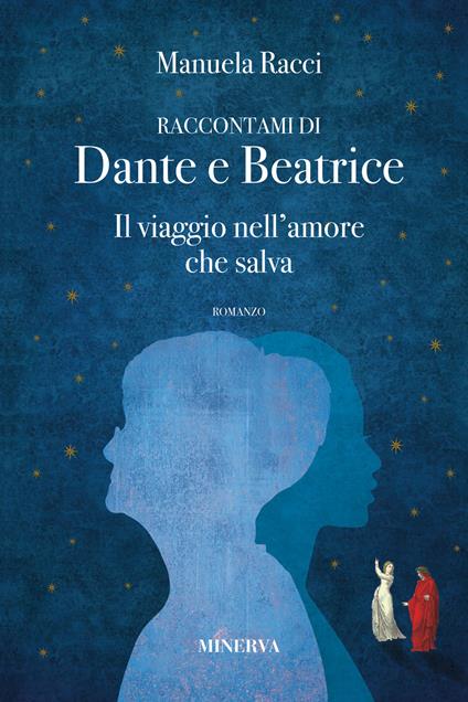 Raccontami di Dante e Beatrice. Il viaggio nell'amore che salva - Manuela Racci - copertina