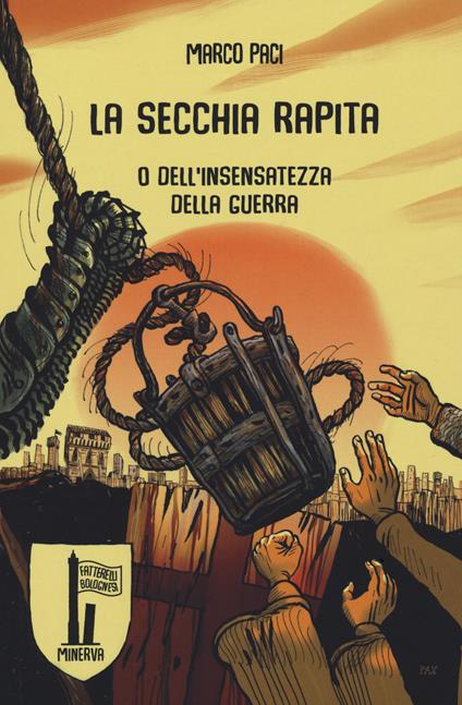 La secchia rapita o dell'insensatezza della guerra - Marco Paci - copertina