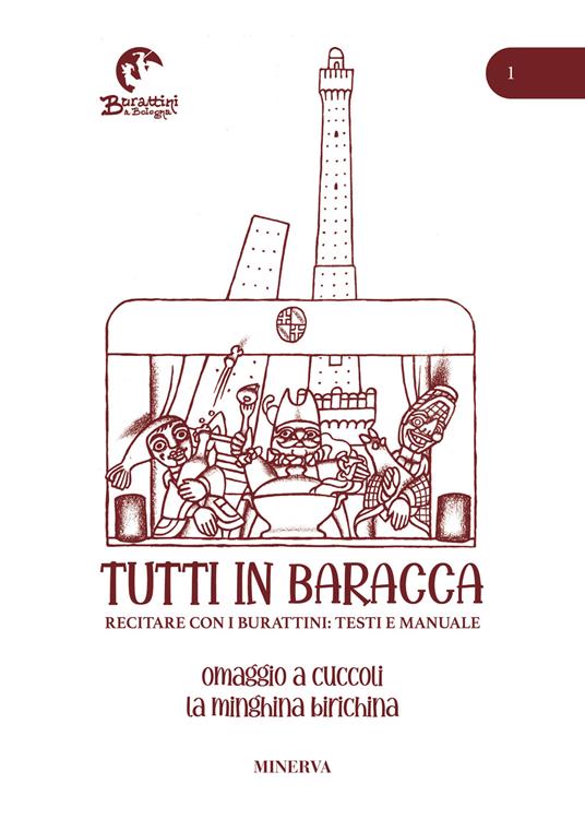 Tutti in baracca. Vol. 1: Recitare con i burattini: testi e manuale - Riccardo Pazzaglia - copertina
