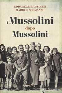 Libro I Mussolini dopo i Mussolini Edda Negri Mussolini Mario Russomanno