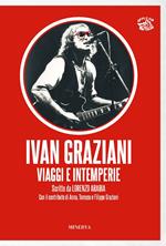 Ivan Graziani. Viaggi e intemperie