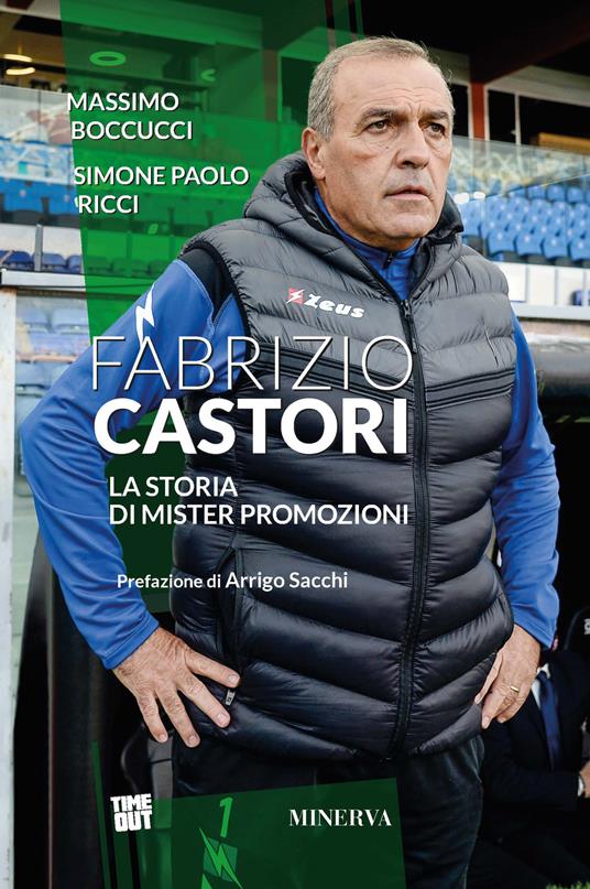 Fabrizio Castori. La storia di Mister Promozioni - Massimo Boccucci,Simone Paolo Ricci - copertina