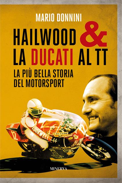 Hailwood & la Ducati al TT. La più bella storia del motorsport - Mario Donnini - copertina