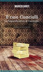 Il caso Cianciulli. La saponificatrice di Correggio