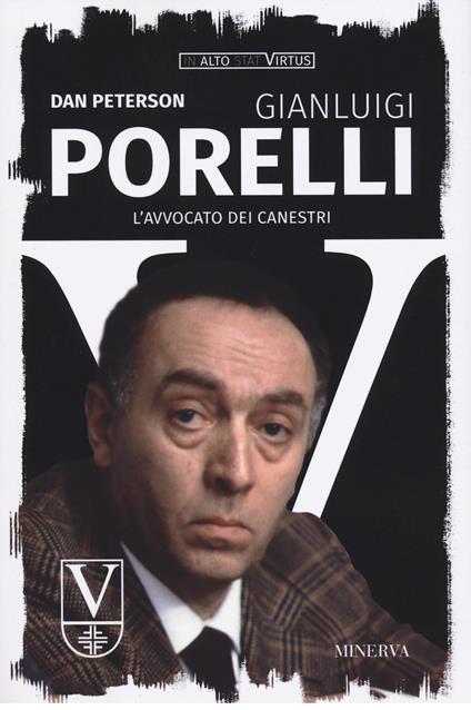 Gianluigi Porelli. L'avvocato dei canestri - Dan Peterson - copertina