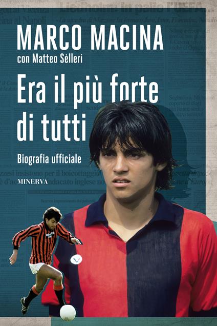 Era il più forte di tutti - Marco Macina,Matteo Selleri - copertina