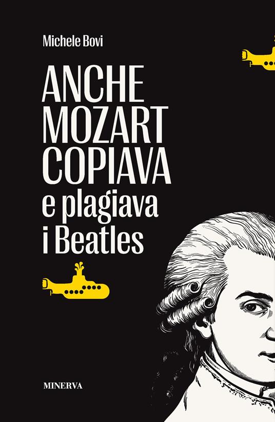 Anche Mozart copiava e plagiava i Beatles - Michele Bovi - copertina