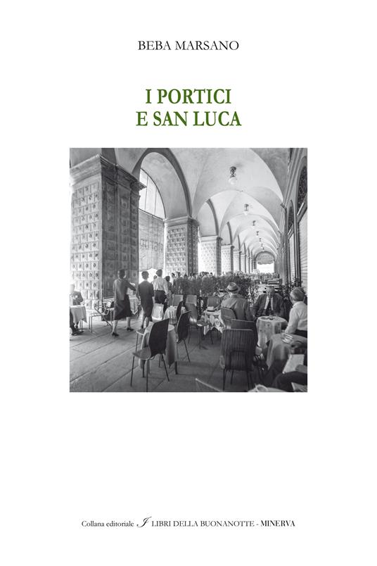 I portici e San Luca. Ediz. italiana e inglese - Beba Marsano - copertina