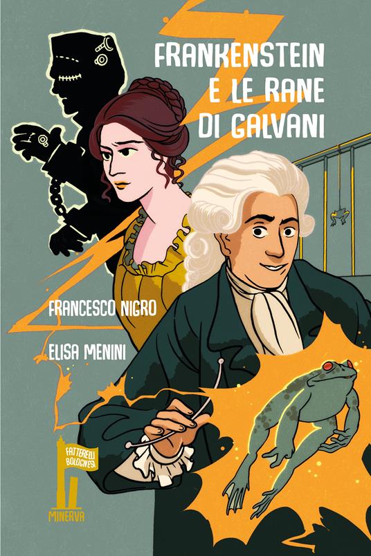 Frankenstein e le rane di Galvani - Francesco Nigro,Elisa Menini - copertina
