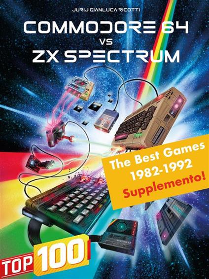 Commodore 64 vs ZX Spectrum. Supplemento! - Jurij Gianluca Ricotti - ebook