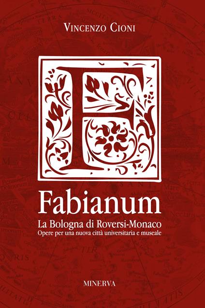 Fabianum. La Bologna di Roversi-Monaco. Opere per una nuova città universitaria e museale - Vincenzo Cioni - copertina