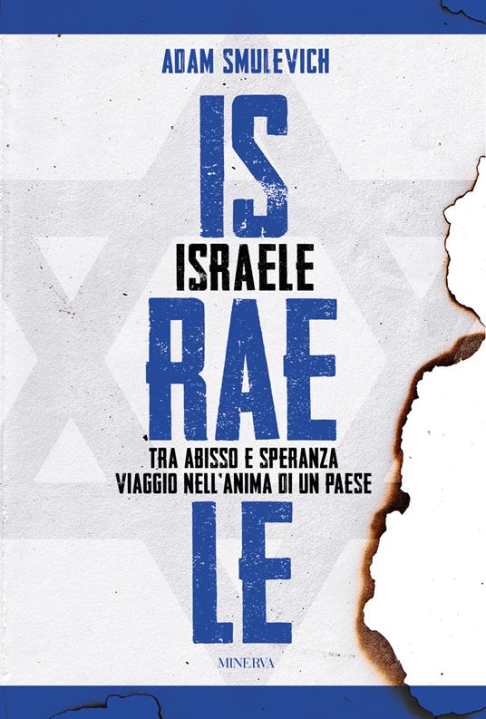 Israele. Tra abisso e speranza. Viaggio nell'anima di un paese - Adam Smulevich - copertina