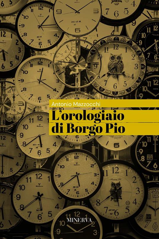 L'orologiaio di Borgo Pio - Antonio Mazzocchi - copertina
