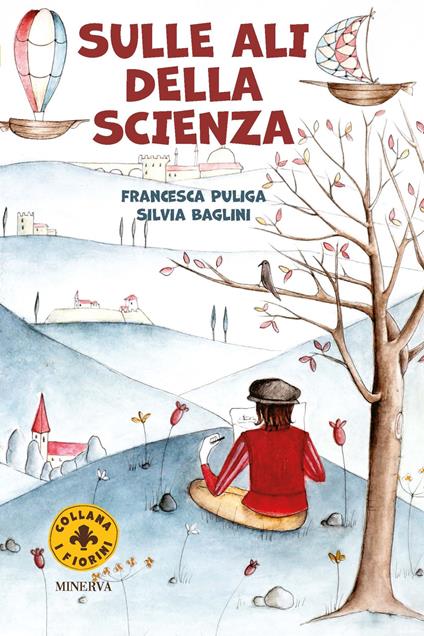 Sulle ali della scienza. Leonardo e la macchina per volare. Ediz. a colori - Francesca Puliga - copertina