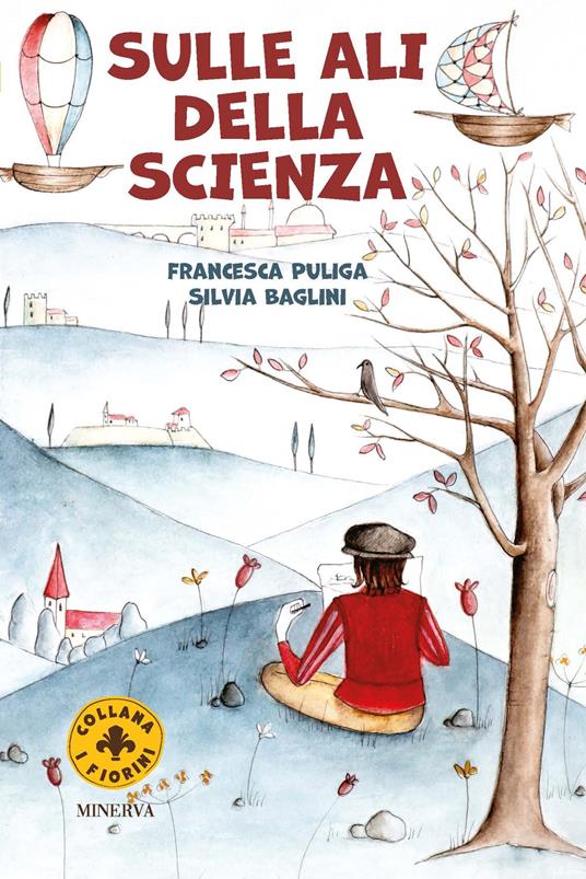 Sulle ali della scienza. Leonardo e la macchina per volare. Ediz. a colori - Francesca Puliga - copertina