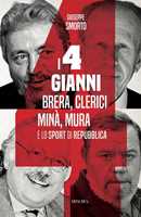 Libro I quattro Gianni. Brera, Clerici, Minà, Mura e lo sport di Repubblica Giuseppe Smorto