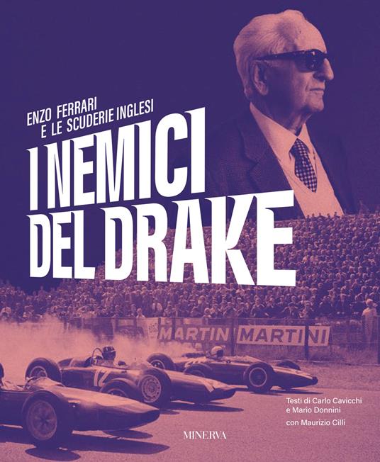 I nemici del Drake. Enzo Ferrari e le scuderie inglesi - Carlo Cavicchi,Mario Donnini,Maurizio Cilli - copertina
