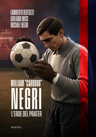 William «Carburo» Negri. L'eroe del Prater