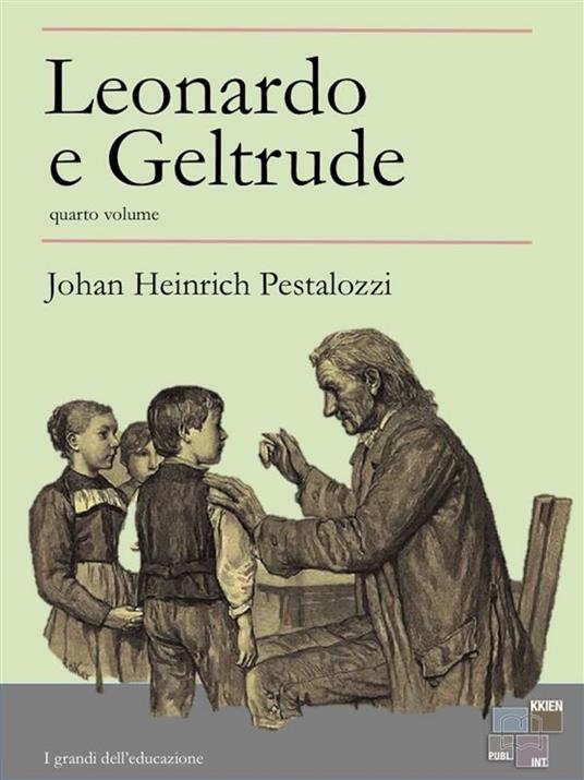 Leonardo e Geltrude. Vol. 4 - Johann Heinrich Pestalozzi - ebook