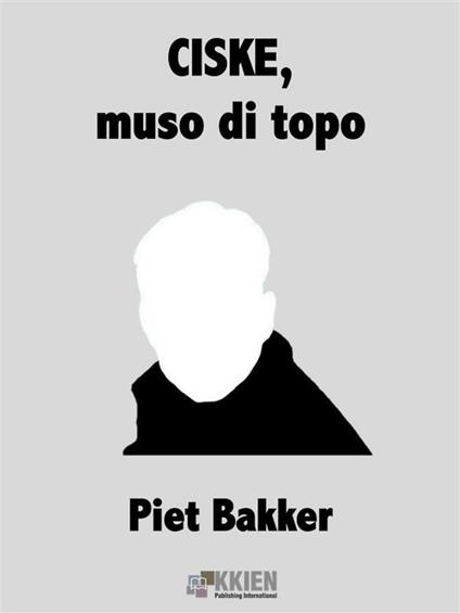Ciske, muso di topo - Piet Bakker - ebook