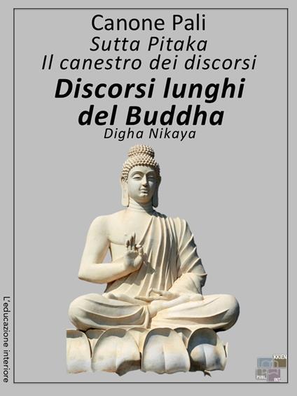 Discorsi lunghi del Buddha - Buddha - ebook