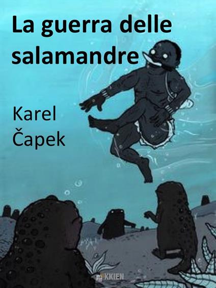 La guerra delle salamandre - Karel Capek - ebook