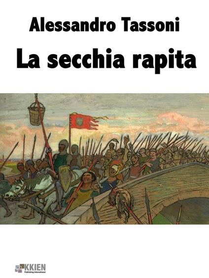 La secchia rapita - Alessandro Tassoni - ebook