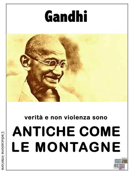 Antiche come le montagne - Mohandas Karamchand Gandhi - ebook