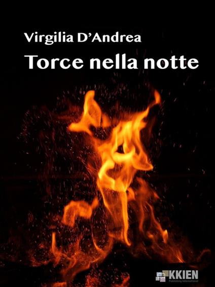 Torce nella notte - Virgilia D'Andrea - ebook