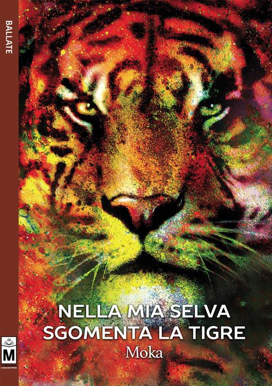 Nella mia selva sgomenta la tigre - Moka - copertina