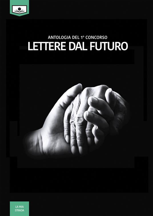 Lettere dal futuro. Antologia di racconti dal I concorso letterario - copertina