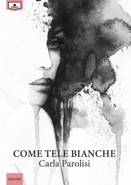 Come tele bianche. Ediz. integrale - Carla Parolisi - copertina