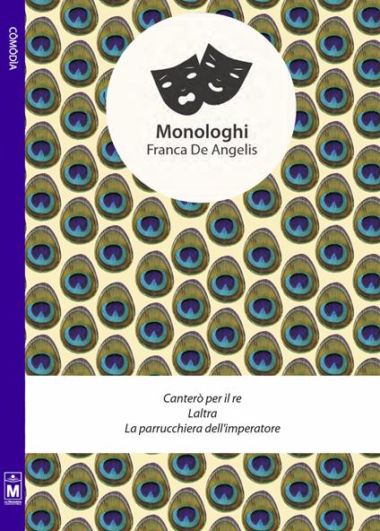 Monologhi. Canterò per il re-Laltra-La parrucchiera dell'imperatrice - Franca De Angelis - copertina