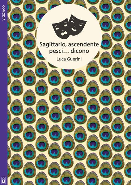 Sagittario, ascendente pesci... dicono. Ediz. integrale - Luca Guerini,Rita Angelelli,Giuseppe Di Benedetto - ebook