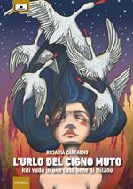 L' urlo del cigno muto. Riti vudù in una casa bene di Milano. Ediz. integrale