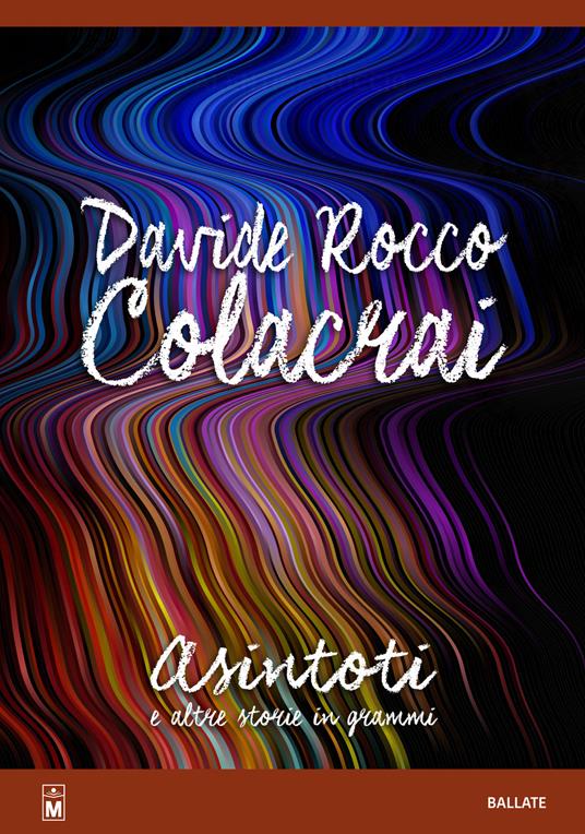 Asintoti e altre storie in grammi - Davide Rocco Colacrai,Giuseppe Di Benedetto - ebook