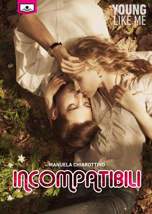 Incompatibili - Manuela Chiarottino,Roberta Martinetti,Giuseppe Di Benedetto - ebook