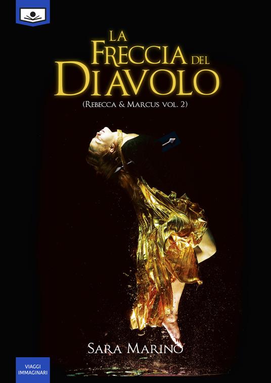 La freccia del diavolo. Rebecca & Marcus. Vol. 2 - Sara Marino - copertina