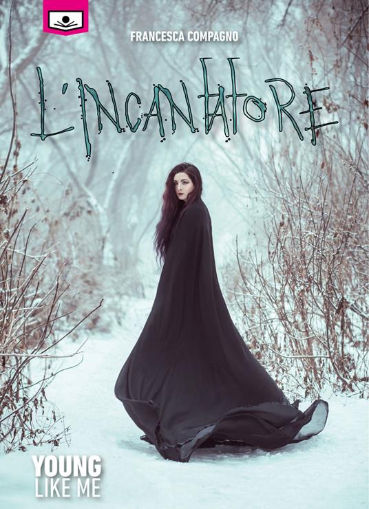L' incantatore - Francesca Compagno,Chiara De Giorgi,Giuseppe Di Benedetto - ebook