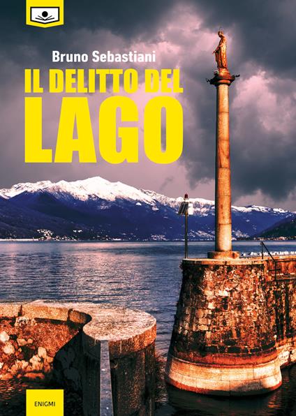 Il delitto del lago. Ediz. integrale - Bruno Sebastiani,Maria Grazia Beltrami,Giuseppe Di Benedetto - ebook