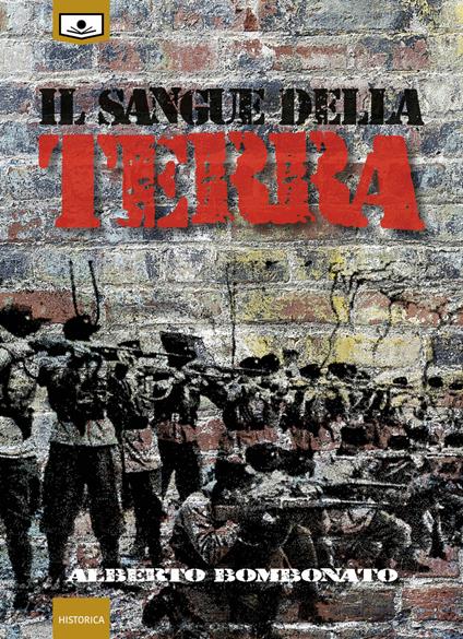 Il sangue della terra - Alberto Bombonato,Alessandra Buschi - ebook