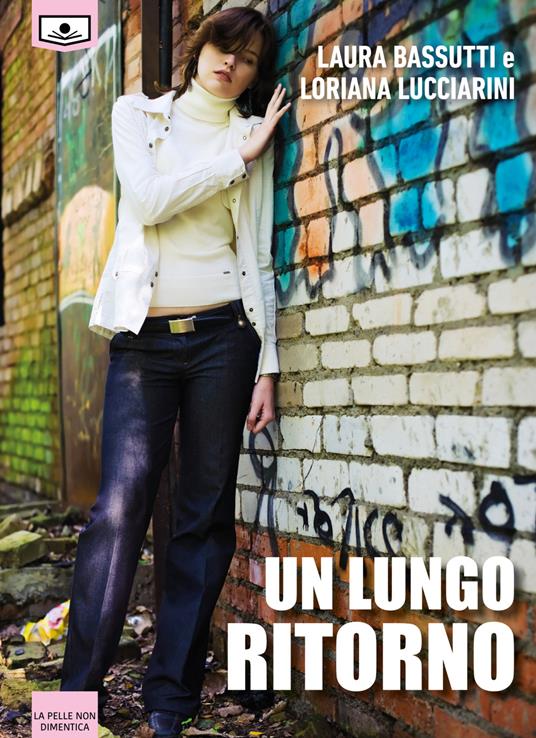 Un lungo ritorno - Laura Bassutti,Loriana Lucciarini - copertina
