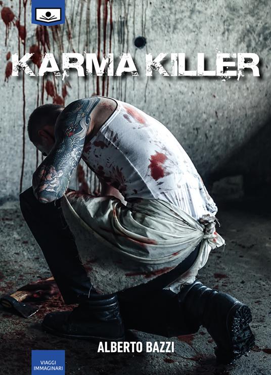 Karma killer. Ediz. integrale - Alberto Bazzi,Maria Grazia Beltrami - ebook