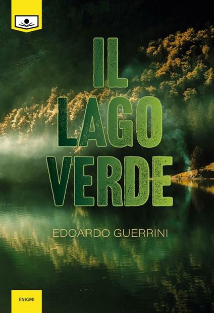Il lago verde. Ediz. integrale - Edoardo Guerrini,Alessandra Buschi,Arianna Dongu - ebook