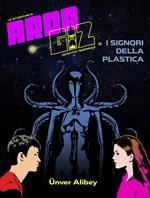 I signori della plastica. Un’avventura di Arda Giz, detective temporale