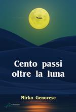 Cento passi oltre la luna. Ediz. integrale