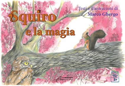 Squiro e la magia - Marco Ghergo - copertina