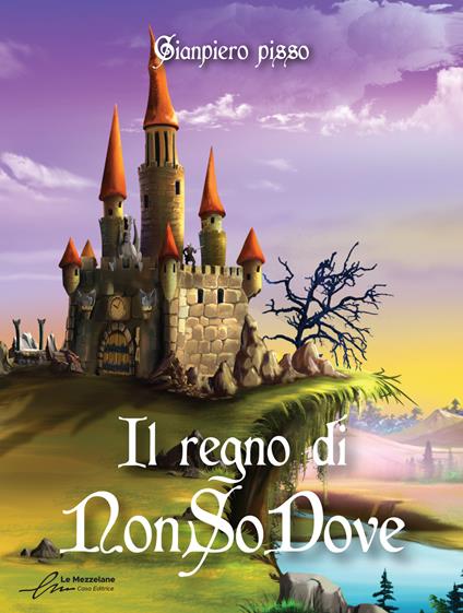 Il regno di NonSoDove - Gianpiero Pisso - copertina